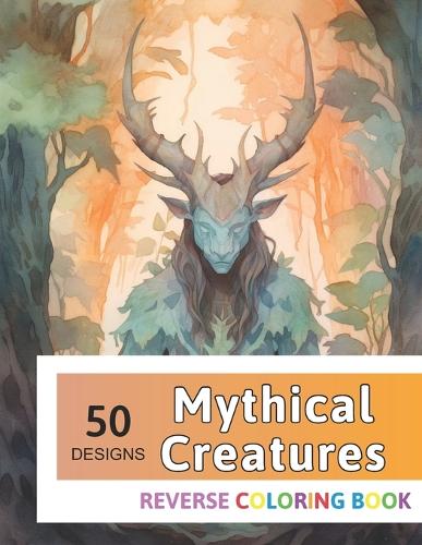 Mythical Creatures Reverse Coloring Book