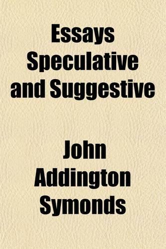 Essays Speculative and Suggestive