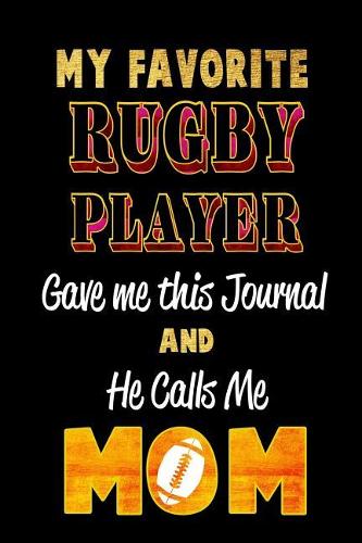 My Favorite Rugby Player Gave Me This Journal and He Calls Me Mom
