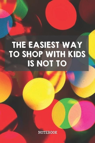 The Easiest Way To Shop With Kids Is Not To