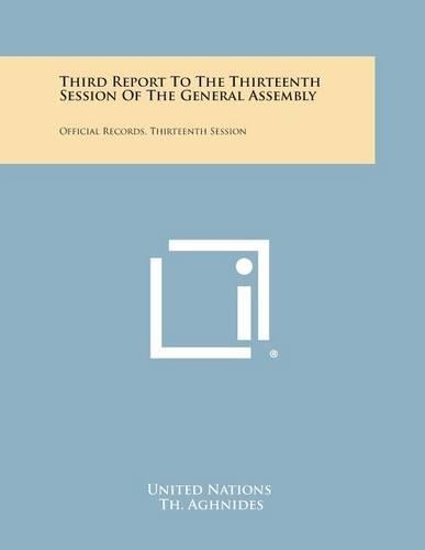 Third Report to the Thirteenth Session of the General Assembly