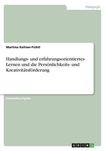 Handlungs- und erfahrungsorientiertes Lernen und die Persönlichkeits- und Kreativitätsförderung