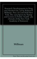Research Developments in Drug and Alcohol Use. Ed by Robert B. Millman. Proc of Conf Held New York, Dec 1979 Spons by Nadap and Comm on Public Health