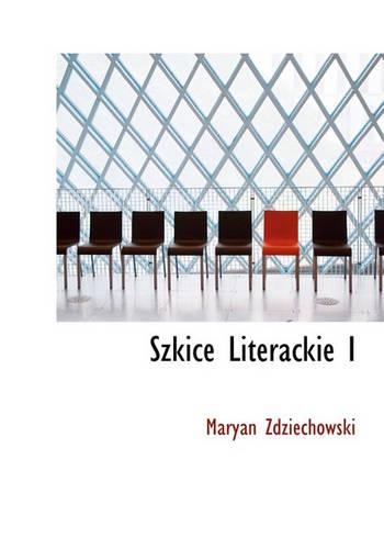 Szkice Literackie I