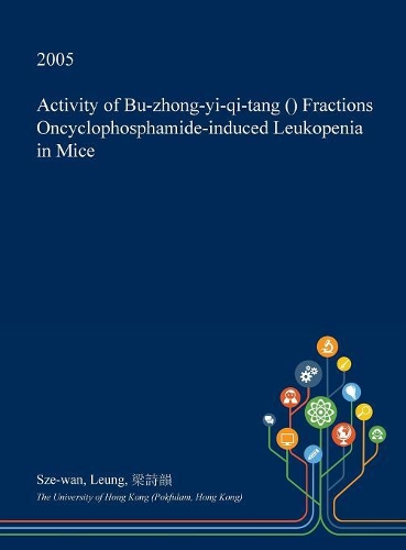 Activity of Bu-Zhong-Yi-Qi-Tang (補中益氣湯) Fractions Oncyclophosphamide-Induced Leukopenia in Mice