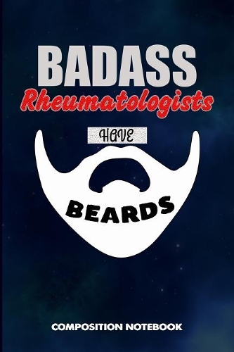 Badass Rheumatologists Have Beards