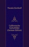 Californische Kulturbilder (German Edition)