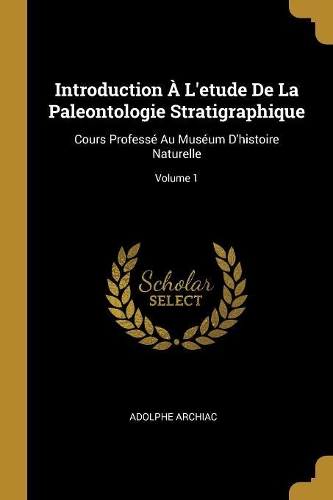 Introduction À L'etude De La Paleontologie Stratigraphique