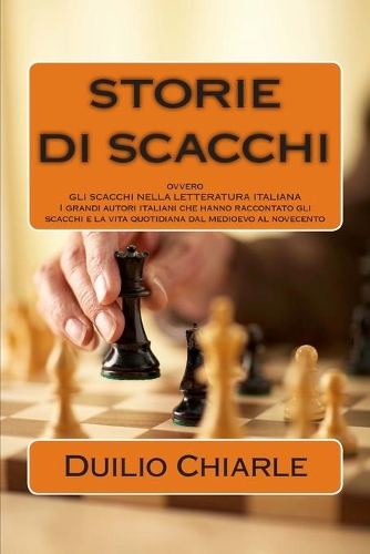 STORIE DI SCACCHI ovvero GLI SCACCHI NELLA LETTERATURA ITALIANA