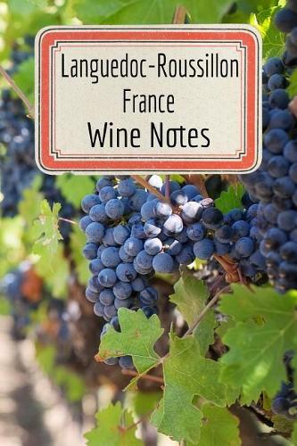 Languedoc-Roussillon France Wine Notes