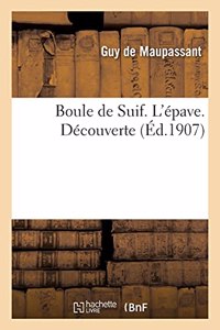 Boule de Suif. l'Épave. Découverte