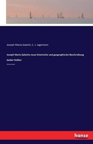Joseph Maria Galantis neue historische und geographische Beschreibung beider Sizilien
