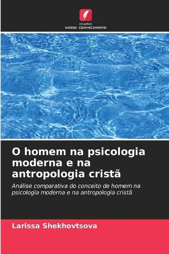 O homem na psicologia moderna e na antropologia cristã