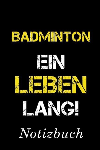 Badminton Ein Leben Lang Notizbuch