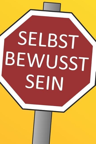 Selbst Bewusst Sein