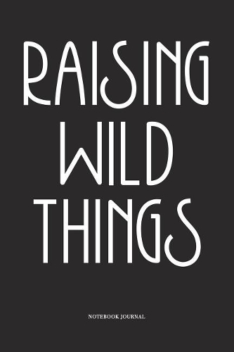 Raising Wild Things