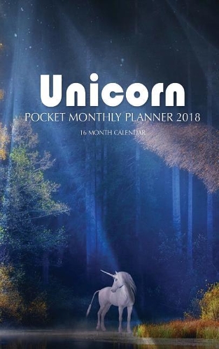 Unicorn Pocket Monthly Planner 2018: 16 Month Calendar