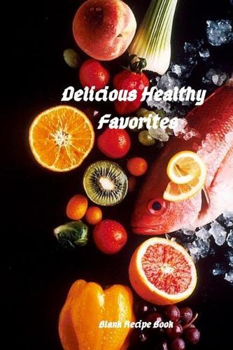 Delicious Healthy Favorites