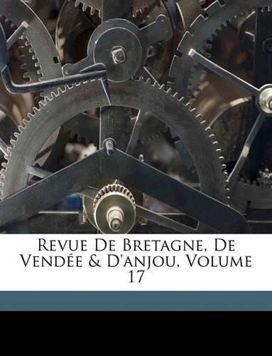 Revue de Bretagne, de Vendee & D'Anjou, Volume 17