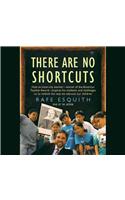 There Are No Shortcuts
