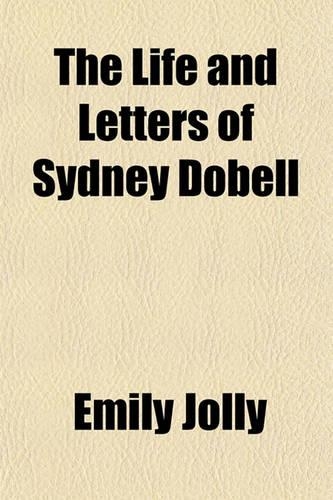 The Life and Letters of Sydney Dobell