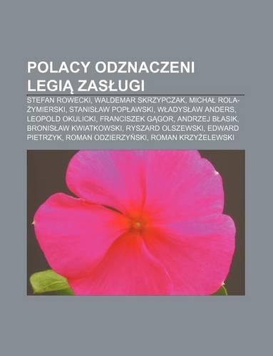 Polacy Odznaczeni Legi Zas Ugi