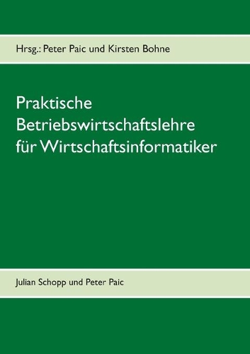 Praktische Betriebswirtschaftslehre für Wirtschaftsinformatik