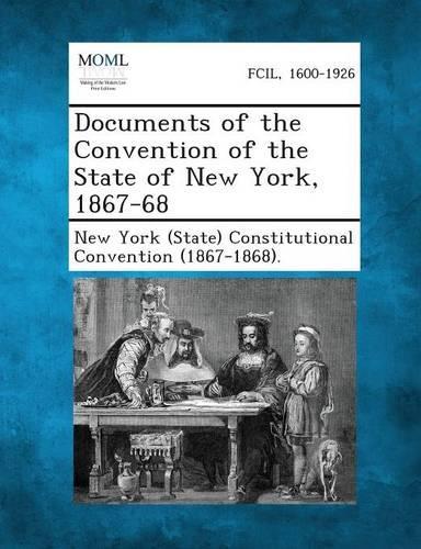 Documents of the Convention of the State of New York, 1867-68