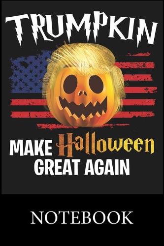 Trumpkin Make Halloween Great Again Notebook