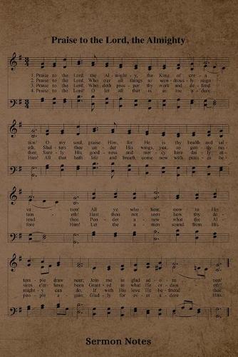 Praise To The Lord The Almighty Hymn Sermon Notes Journal