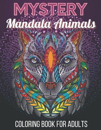 Mystery Mandala Animals Coloring Book for Adults