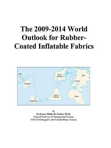 The 2009-2014 World Outlook for Rubber-Coated Inflatable Fabrics