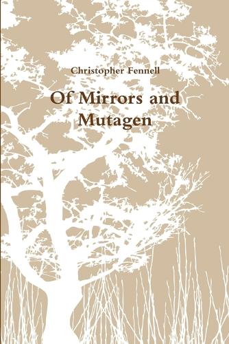 Of Mirrors and Mutagen: (English)