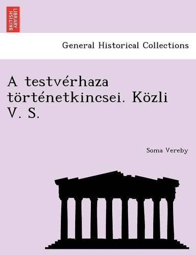 A Testverhaza Tortenetkincsei. Kozli V. S.
