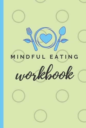 Mindful Eating Workbook