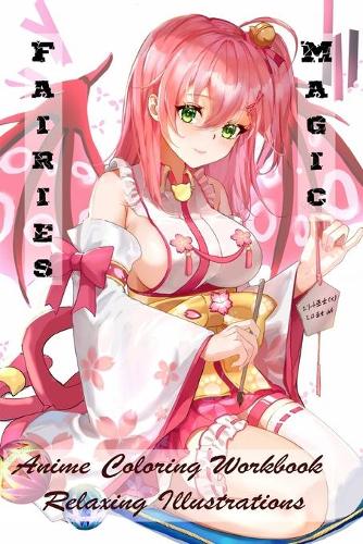 Fairies Magic - Anime Coloring Workbook - Relaxing Illustrations
