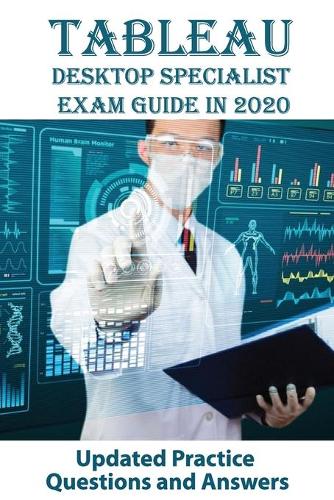 Tableau Desktop Specialist Exam Guide in 2020