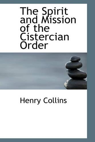 The Spirit and Mission of the Cistercian Order