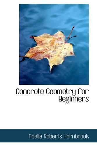 Concrete Geometry for Beginners