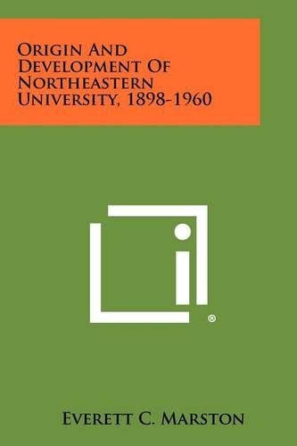 Origin And Development Of Northeastern University, 1898-1960