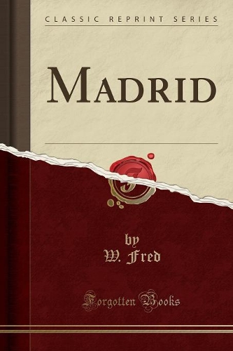 Madrid (Classic Reprint)