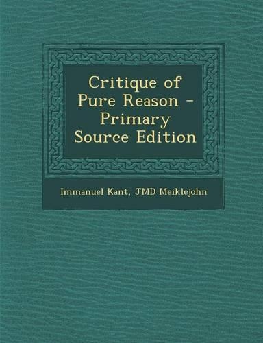 Critique of Pure Reason - Primary Source Edition