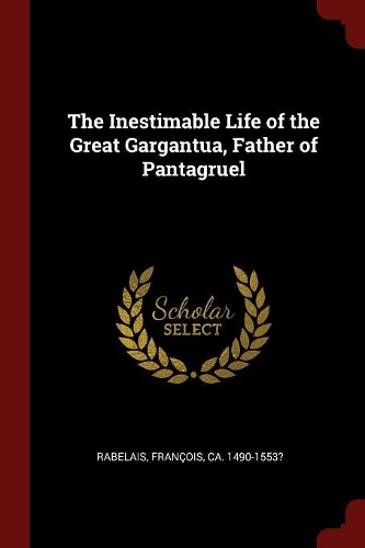 The Inestimable Life of the Great Gargantua, Father of Pantagruel