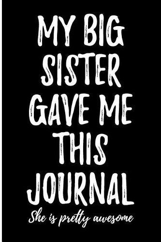 My Big Sister Gave Me This Journal - She is Pretty Awesome