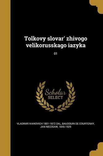 Tolkovy slovar' zhivogo velikorusskago iazyka; 01