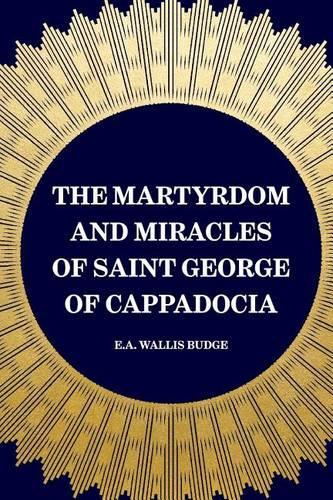 The Martyrdom and Miracles of Saint George of Cappadocia