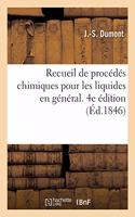 Recueil de Procédés Chimiques Pour Les Liquides En Général