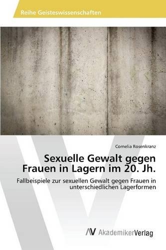 Sexuelle Gewalt gegen Frauen in Lagern im 20. Jh.