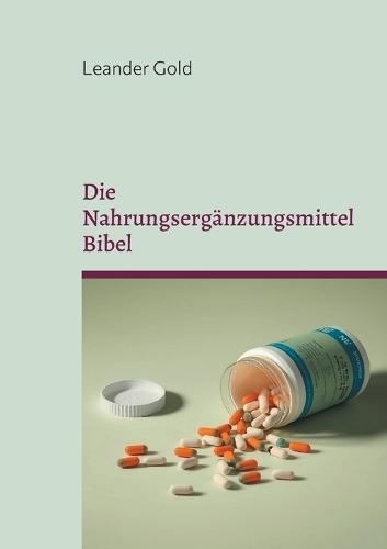 Die Nahrungsergänzungsmittel Bibel