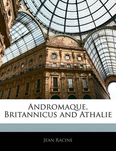 Andromaque, Britannicus and Athalie